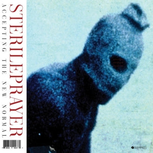 Sterileprayer - Accepting The New Normal