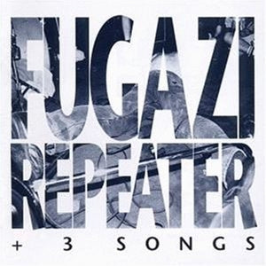 Fugazi - Repeater & 3 Songs