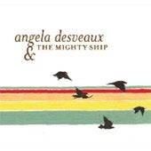 Angela Desveaux & the Mighty Ship