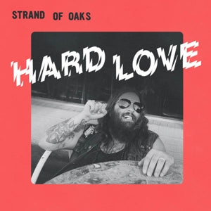 Strand of Oaks - Hard Love (Color)
