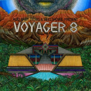 Voyager 8 - Acid Baby Jesus and Hellshovel Present...