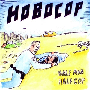 Hobocop - Half Man Half Cop