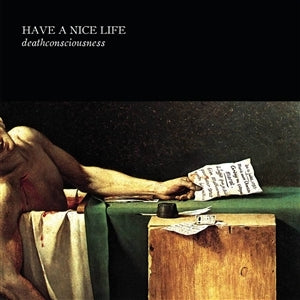 Have a Nice Life - Deathconsciousness (2021)