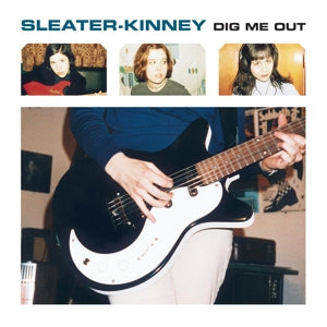 Sleater-Kinney - Dig ME Out