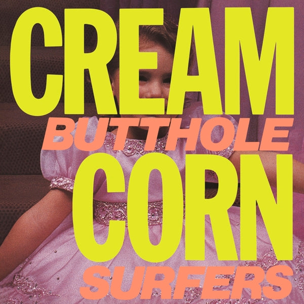 Butthole Surfers - Cream Corn from the Socket of Davis EP