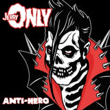 Jerry Only - Anti-hero (Deluxe)