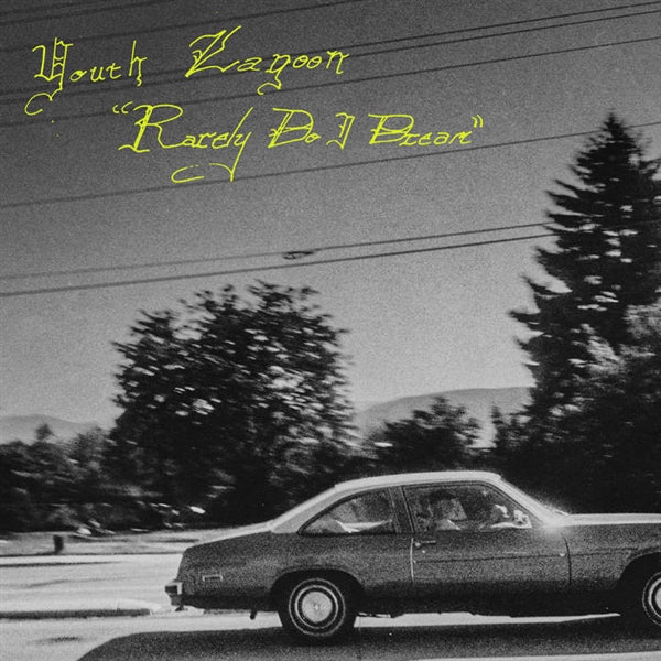 Youth Lagoon - Rarely DO I Dream