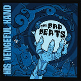 The Bad Beats - His Vengeful Hand