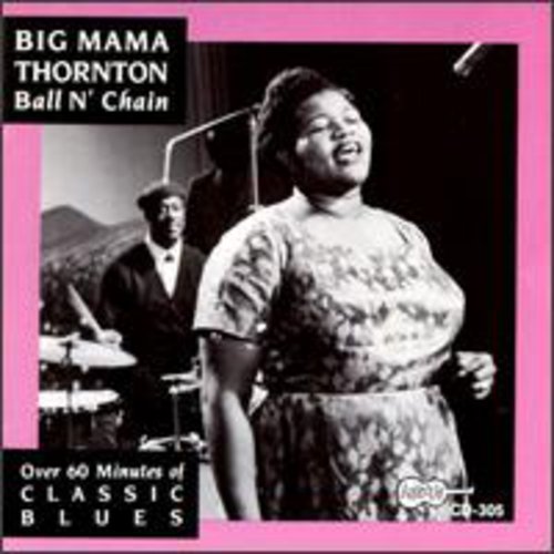Big Mama Thornton - Ball N Chain