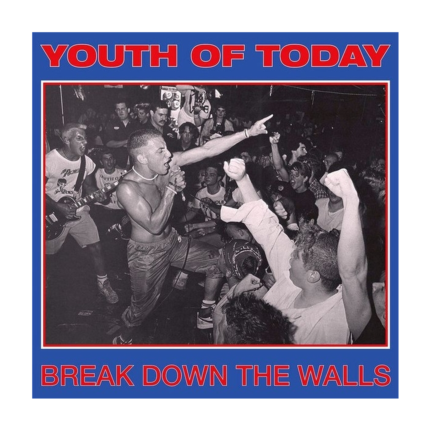 Youth of Today - Break Down the Walls