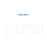 Duran Duran - Greatest