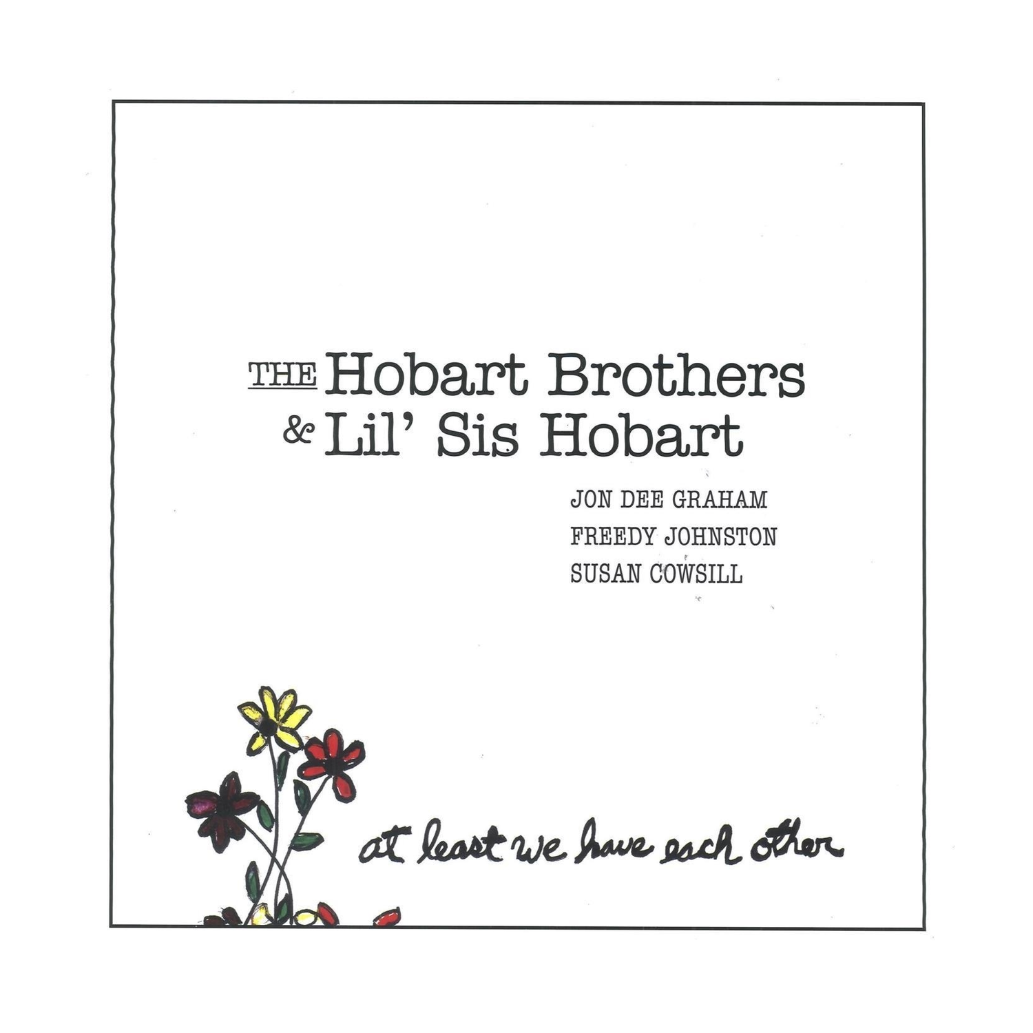 Hobart Brothers & Lil Sis Hobart - At Least We Have Each