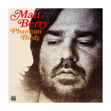 Matt Berry - Phantom Birds