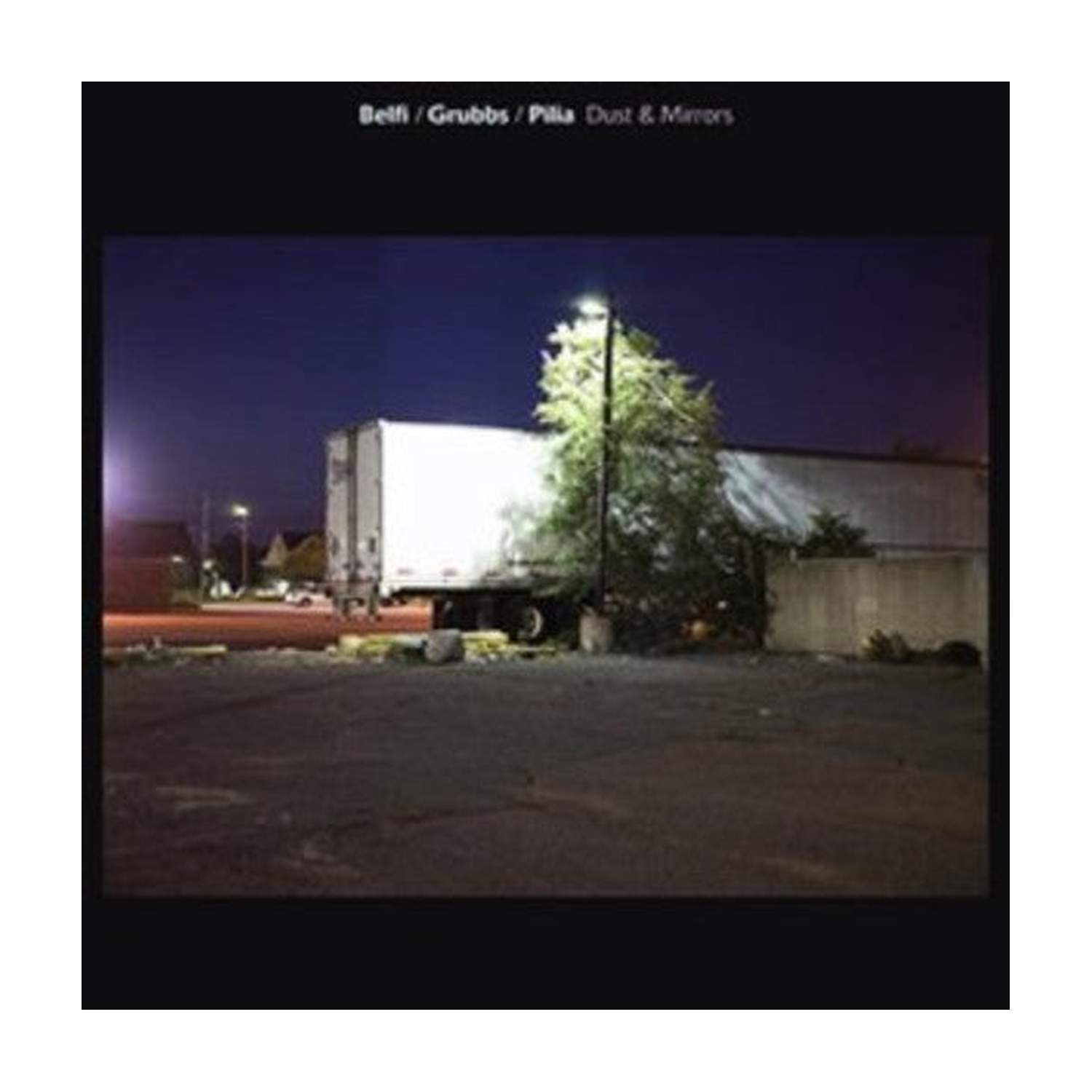 David Grubbs / Andrea Belfi / Stefano Pilia - Dust & Mirrors