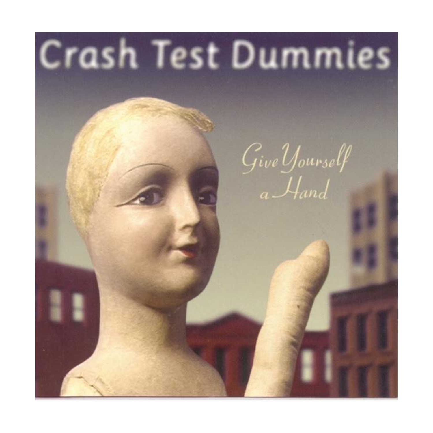 Crash Test Dummies - Give Yourself A Hand
