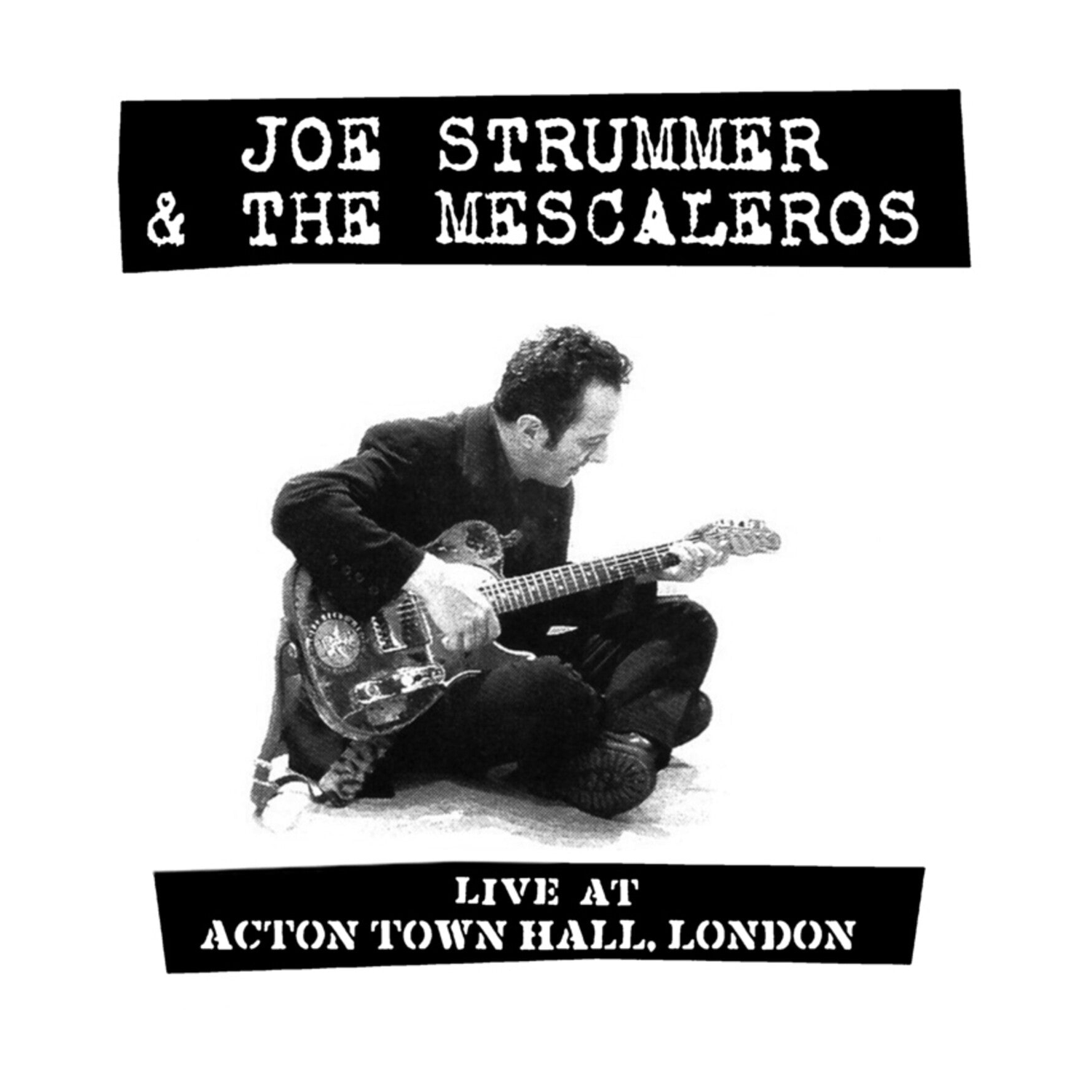 Joe Strummer & the Mescaleros - Live At Acton Town Hall