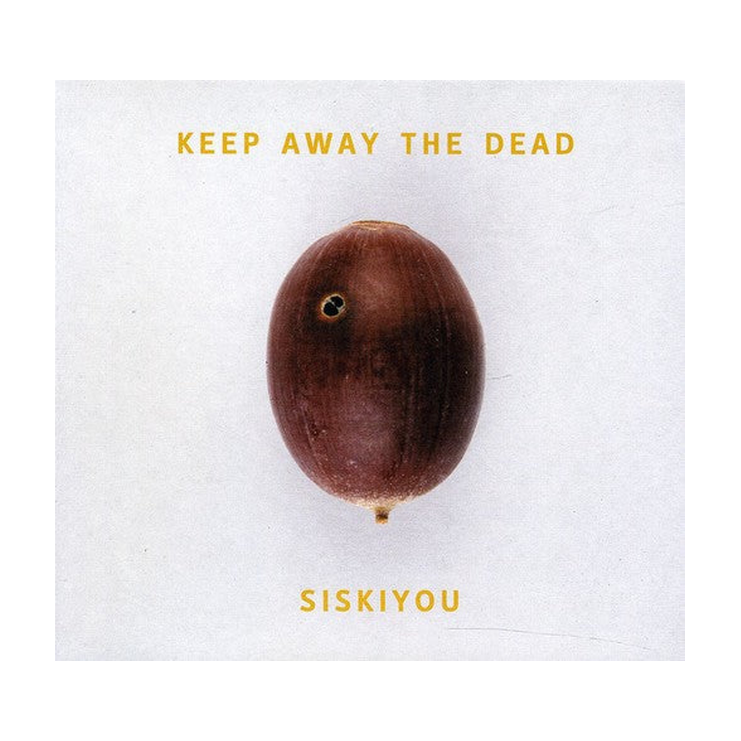 Siskiyou - Keep Away the Dead (CD)