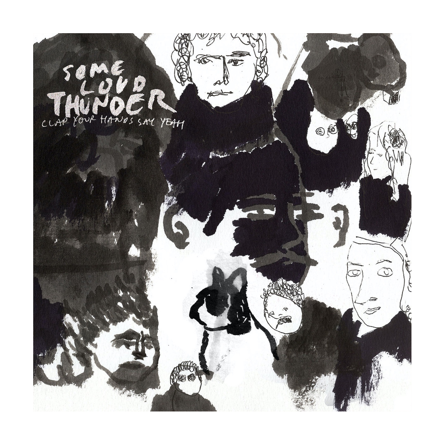 Clap Your Hands Say Yeah - Some Loud Thunder (Anniversary Edition)