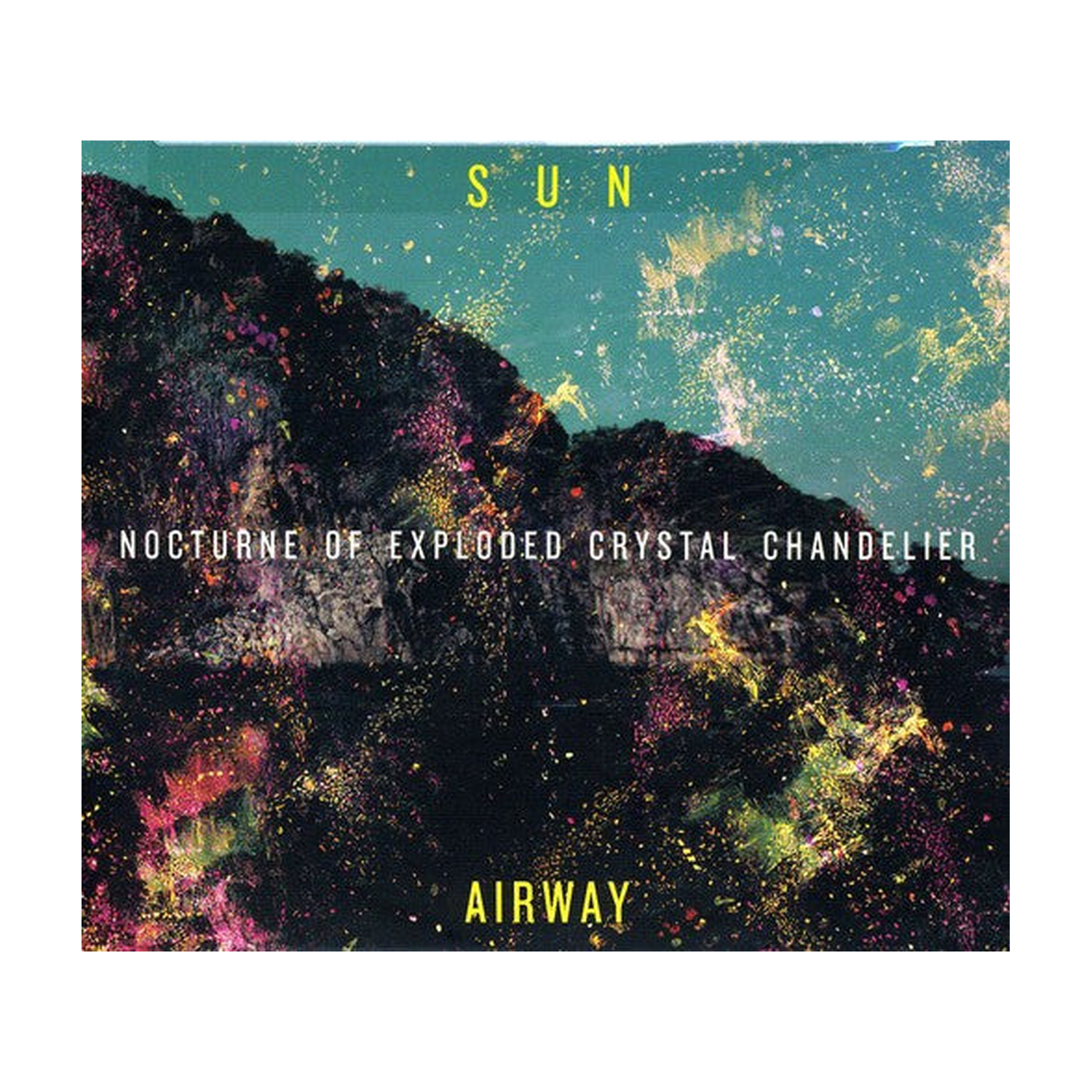 Sun Airway - Nocturne of Exploded Crystal Chandelier (CD)