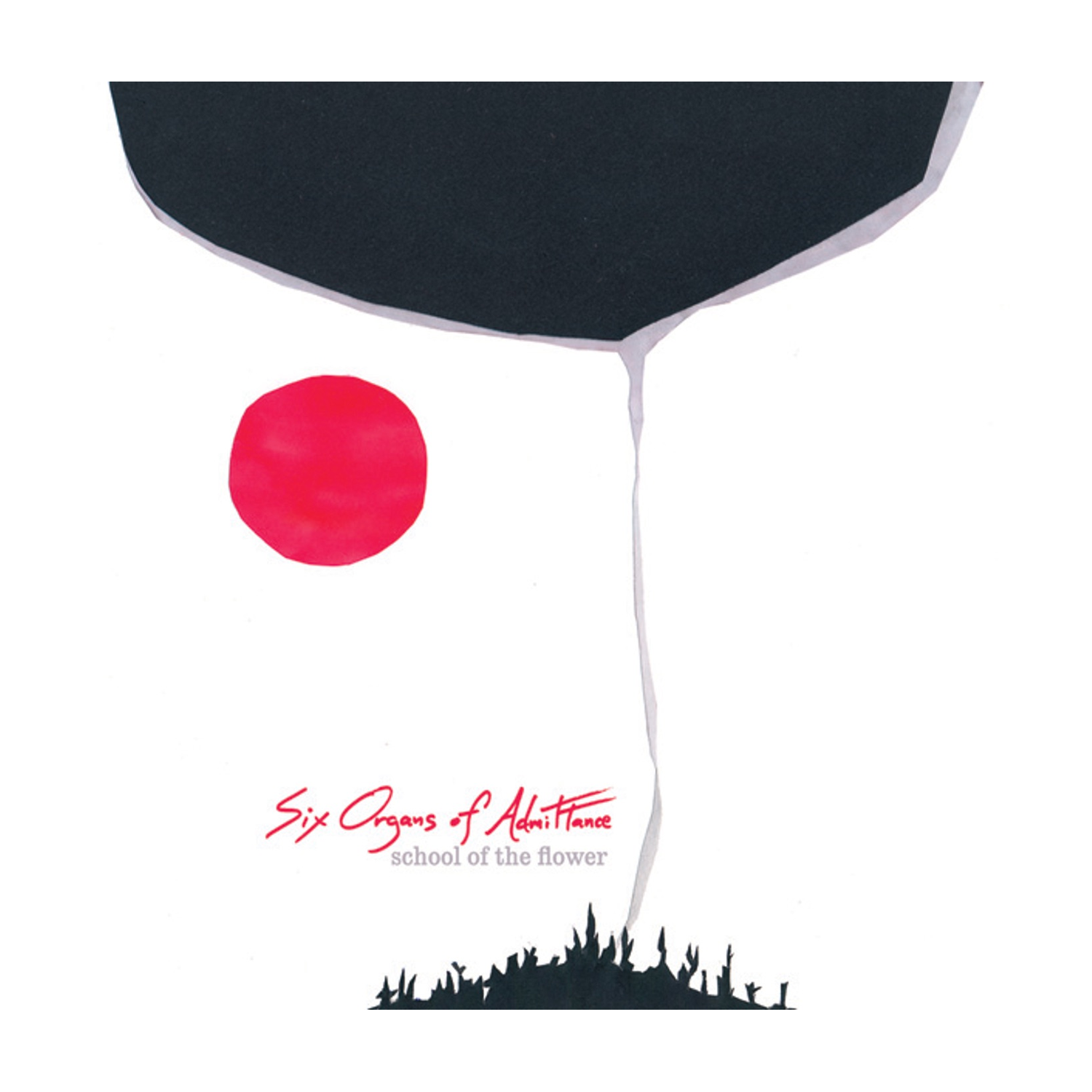 Six Organs of Admittance - School of the Flower