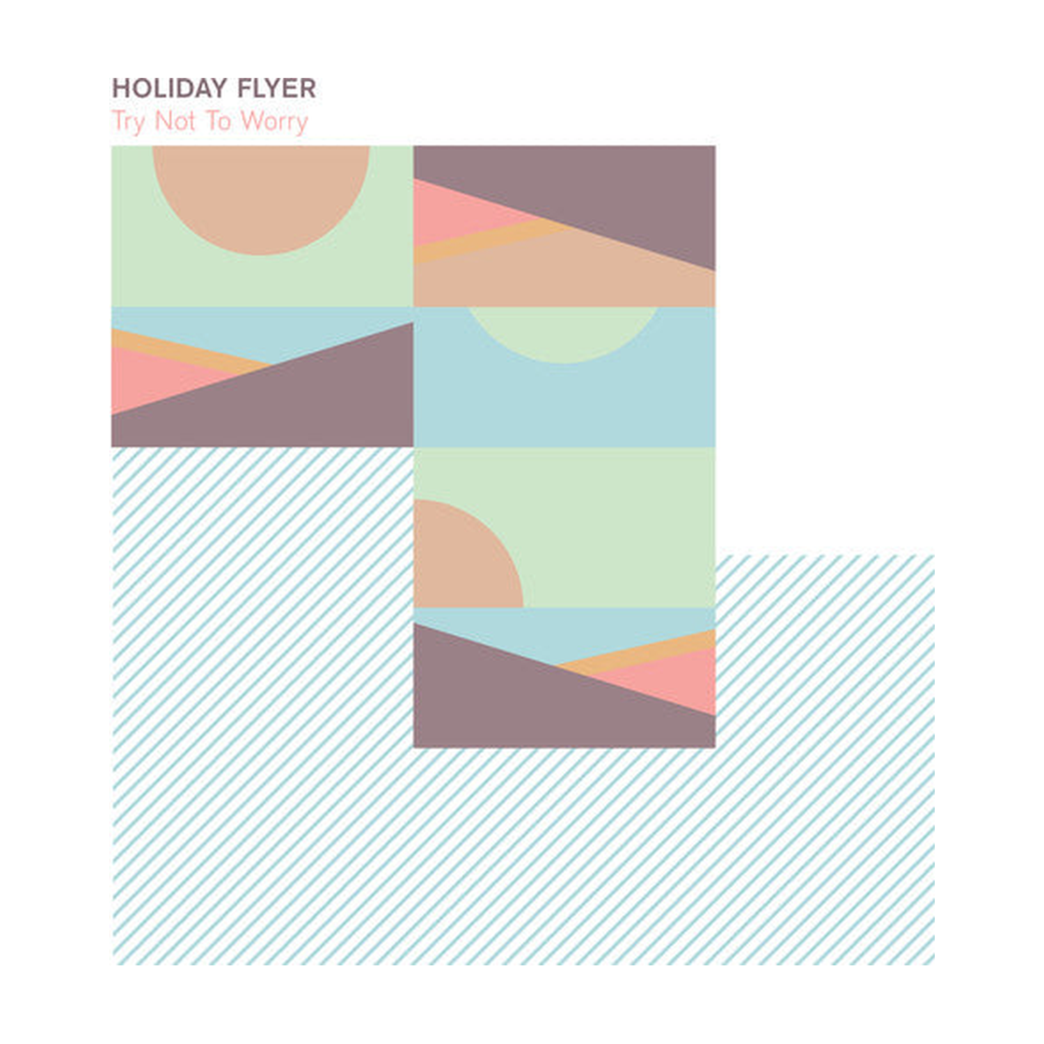 Holiday Flyer - Try Not To Worry (Remastered)