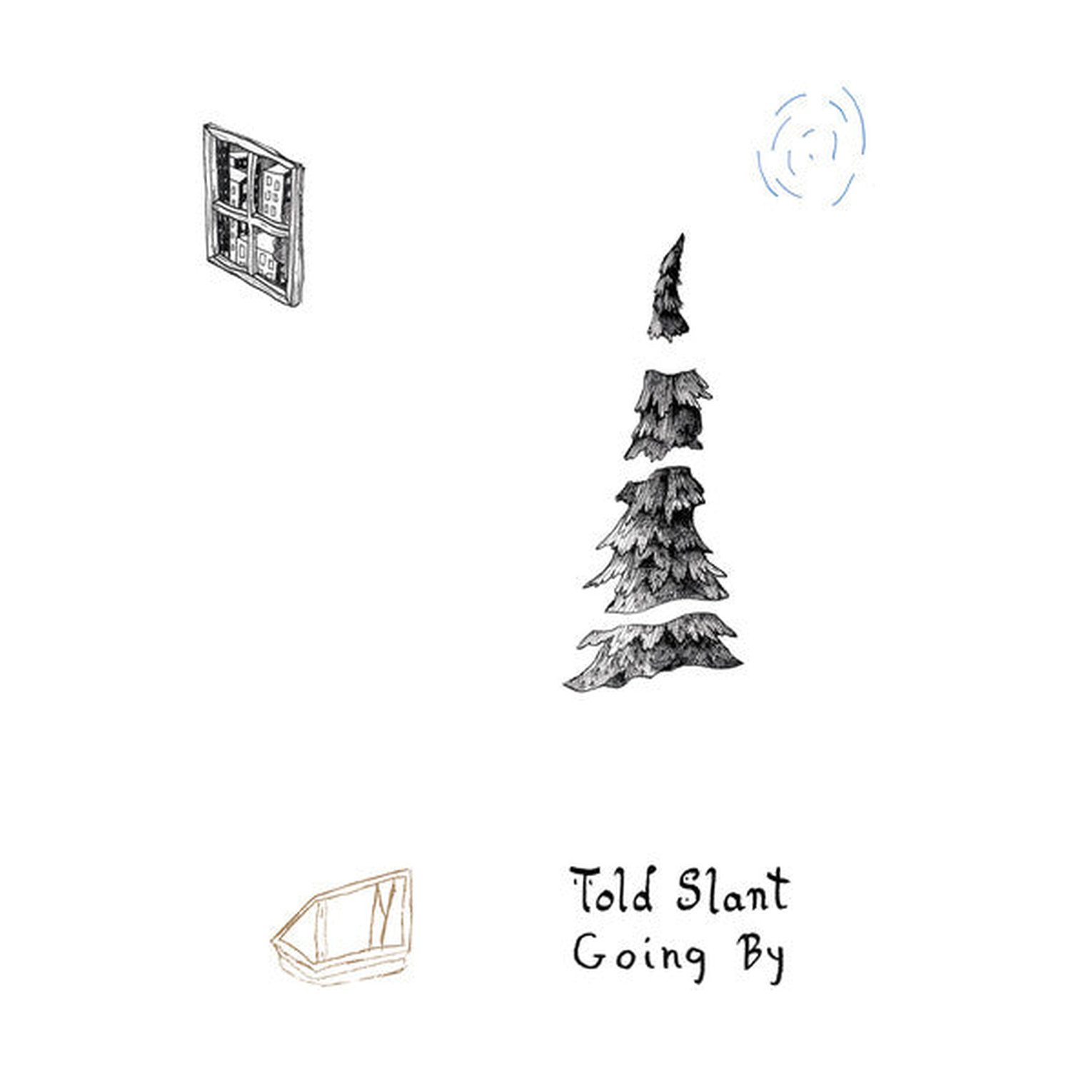 Told Slant - Going By
