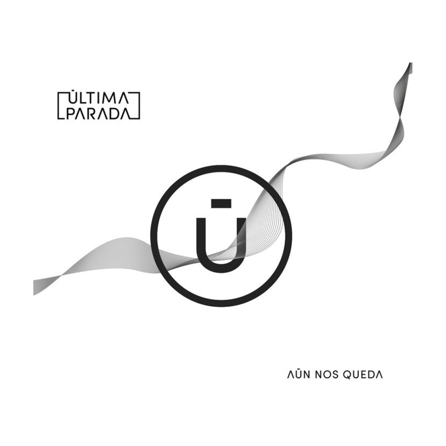 Ultima Parada - Aun Nos Queda