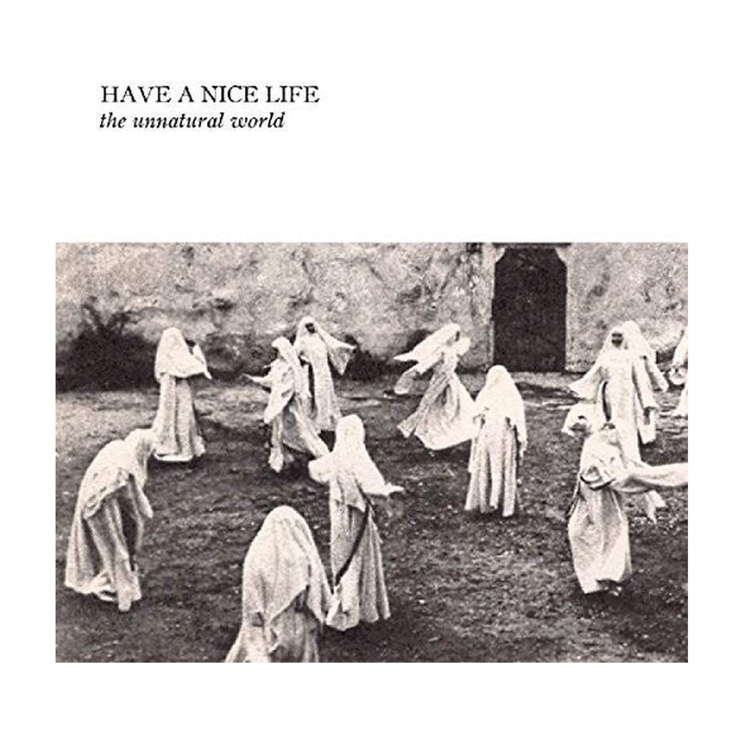Have a Nice Life - Unnatural World (CD)