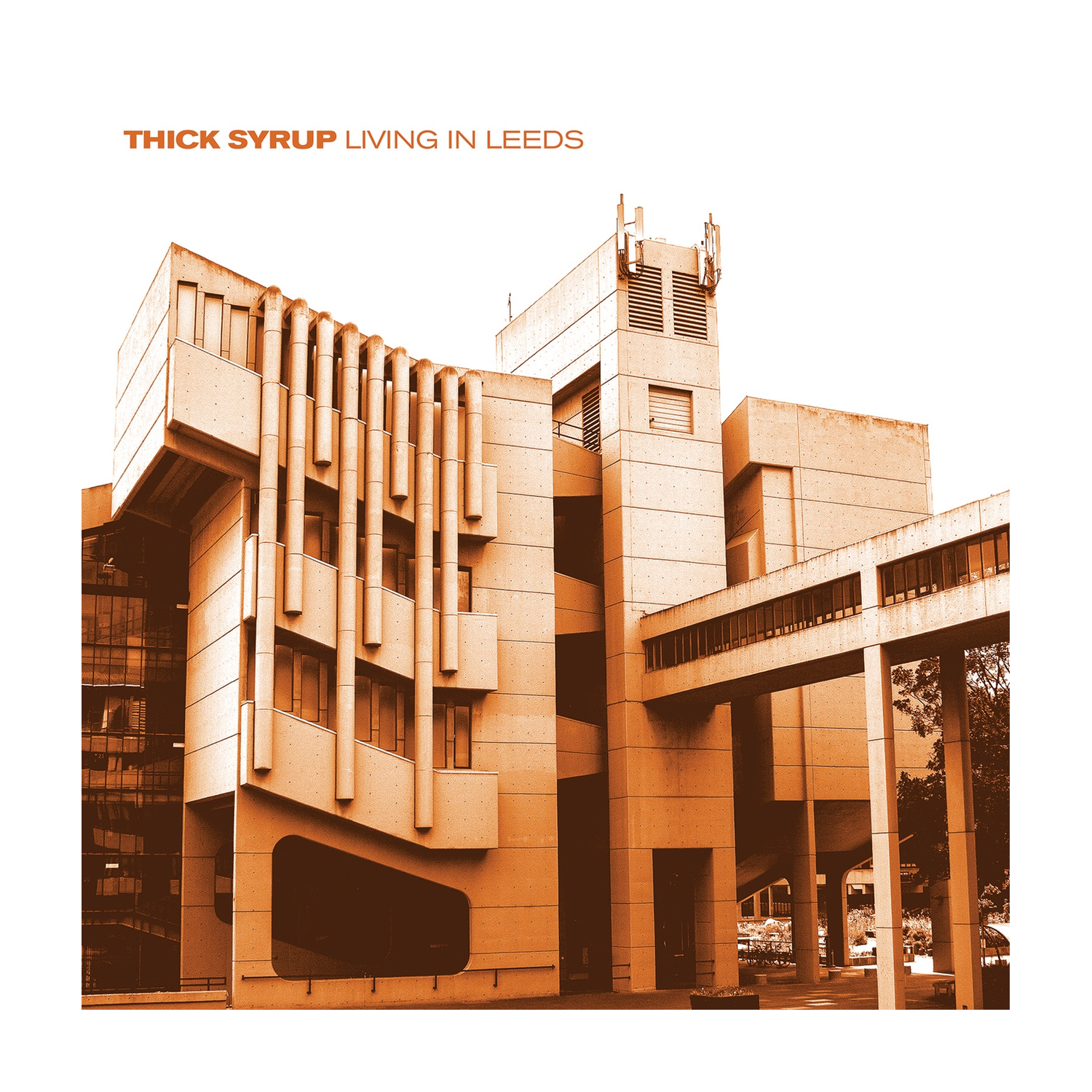Thick Syrup - Living In Leeds (Orange Vinyl)