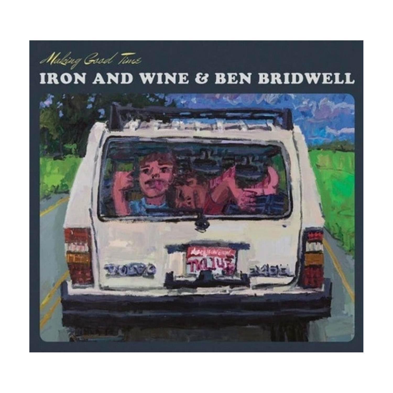 Iron and Wine / Ben Bridwell - Making Good Time