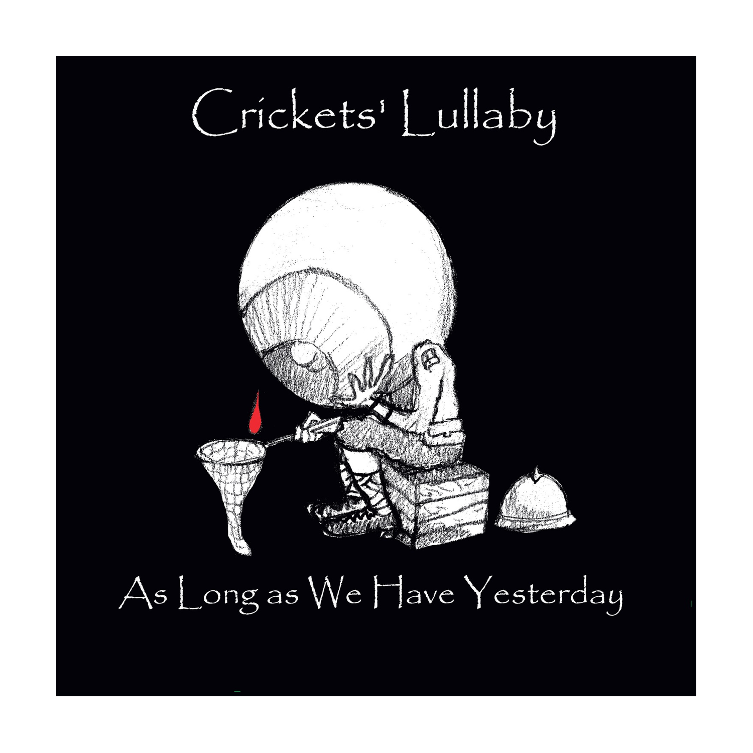 Crickets Lullaby - As Long As We Have Yesterday