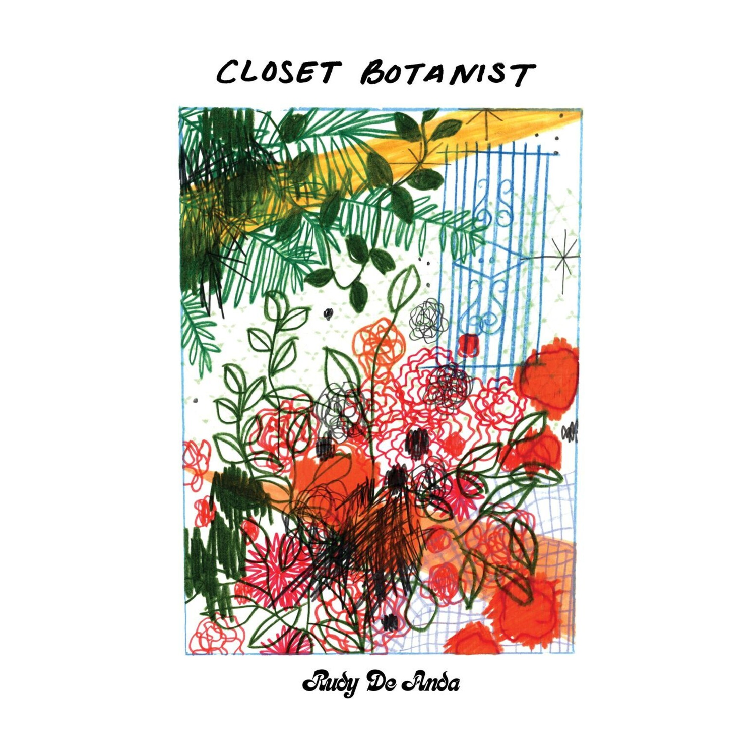 Rudy De Anda - Closet Botanist