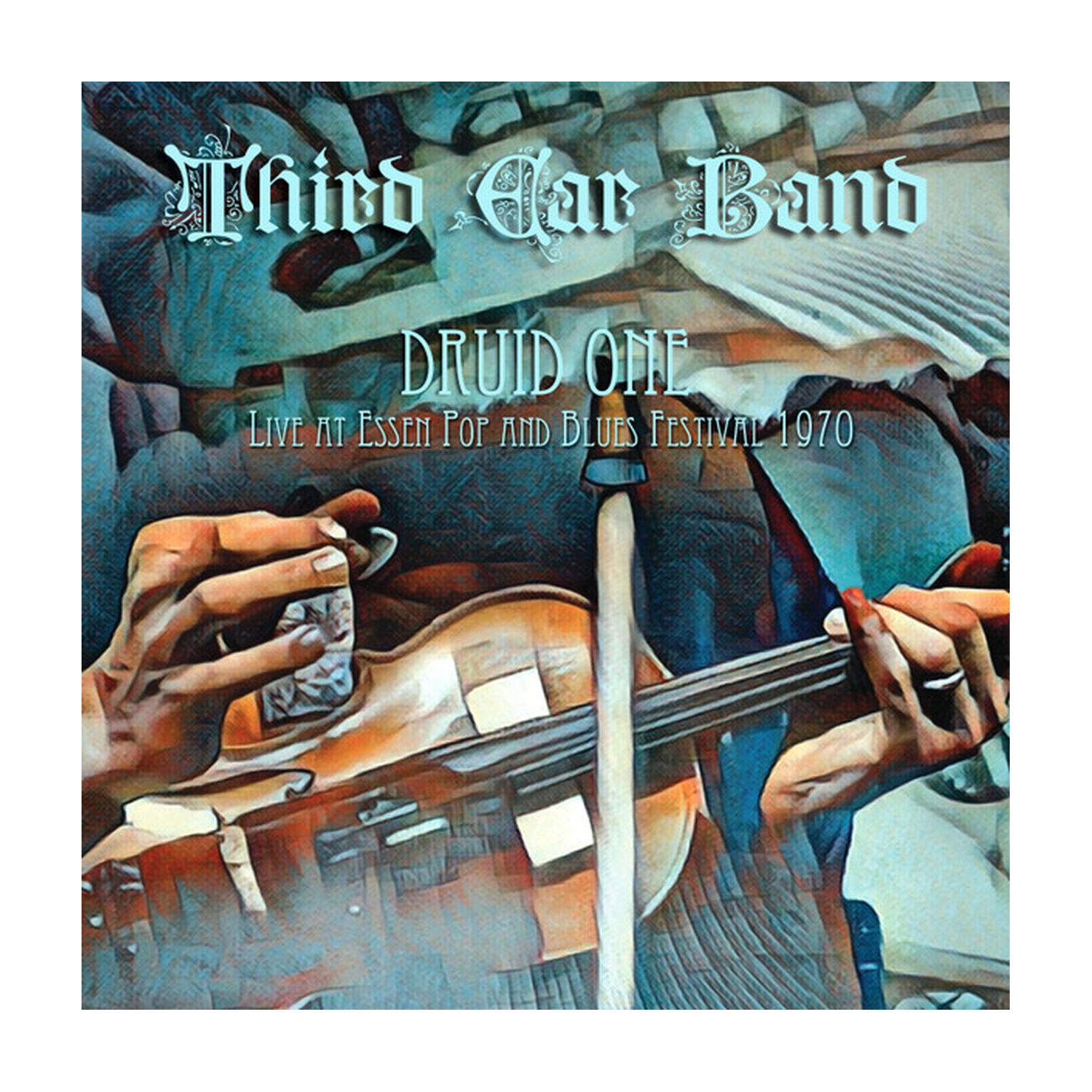 Third Ear Band - Druid One: Live At Essen Pop & Blues Festival 1970