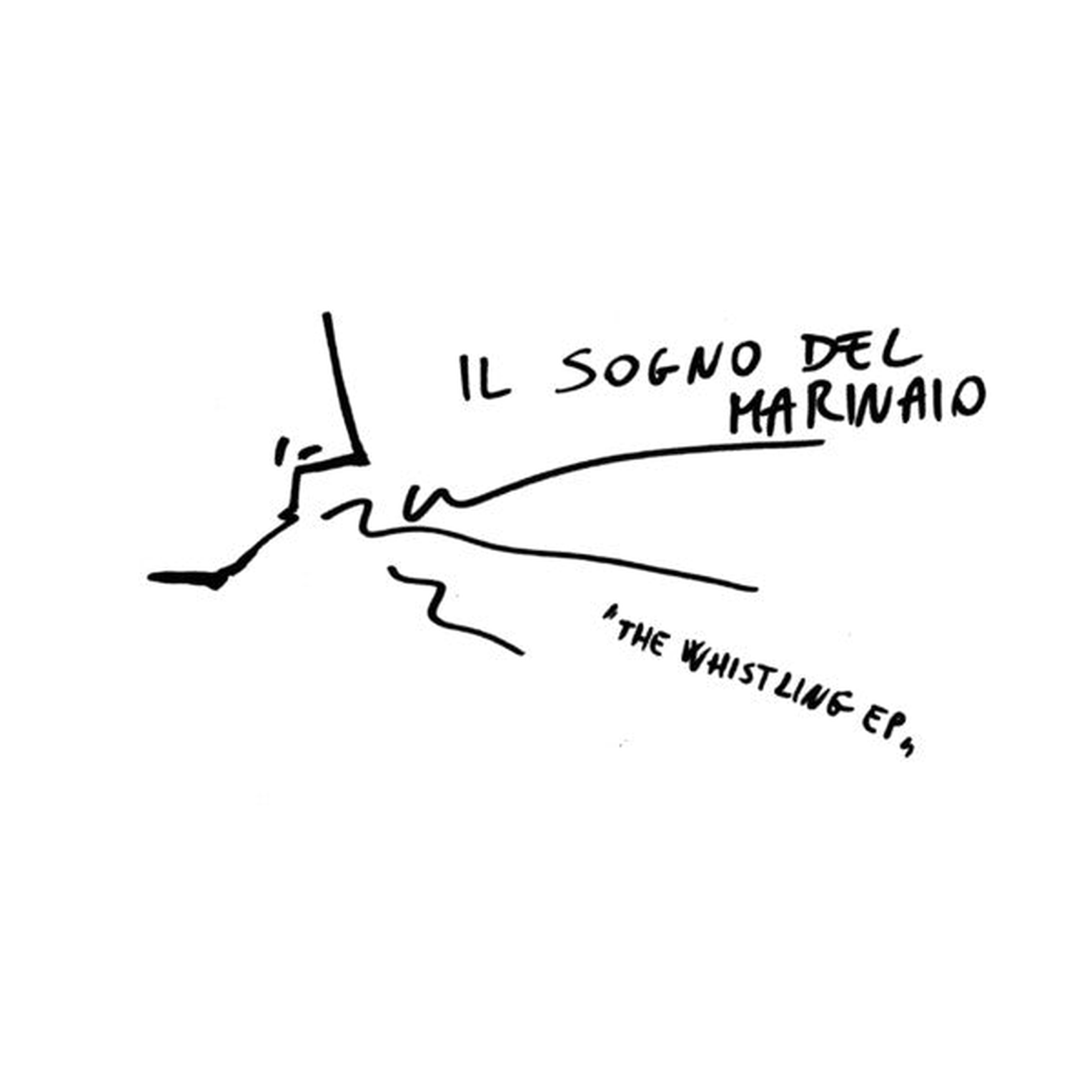 Il Sogno Del Marinaio - The Whistling E.P.