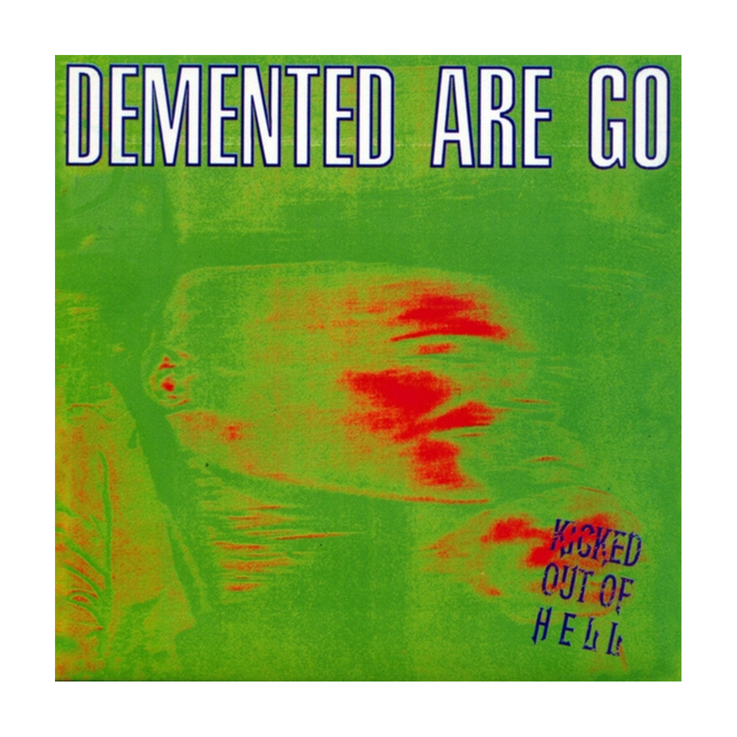 Demented Are Go - Kicked Out Of Hell (Green Vinyl)