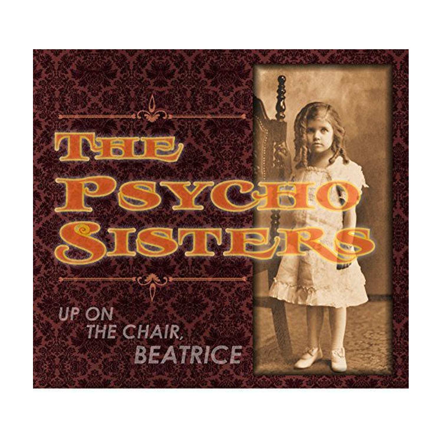 Psycho Sisters - Up on the Chair Beatrice