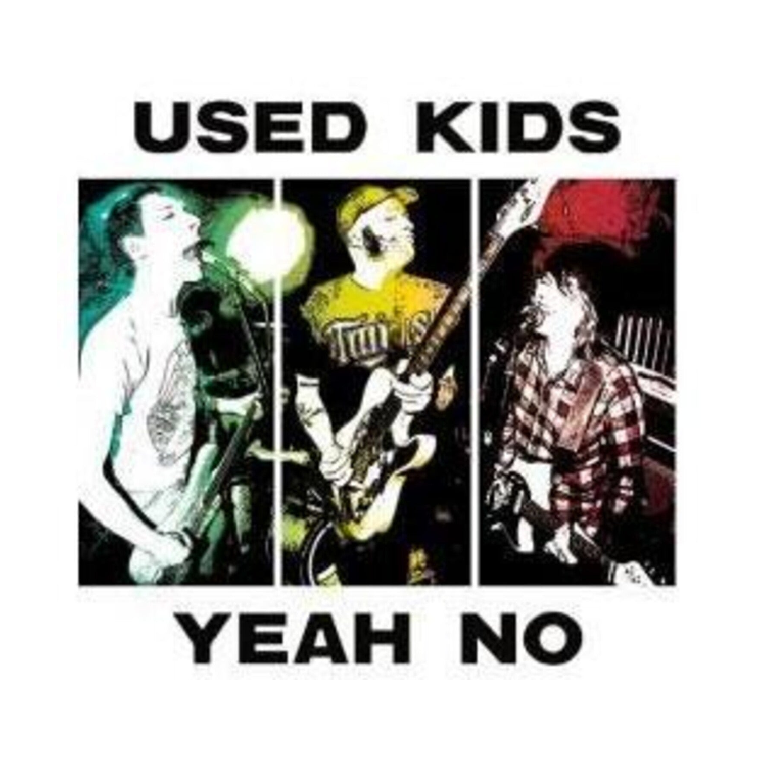 Used Kids - Yeah No