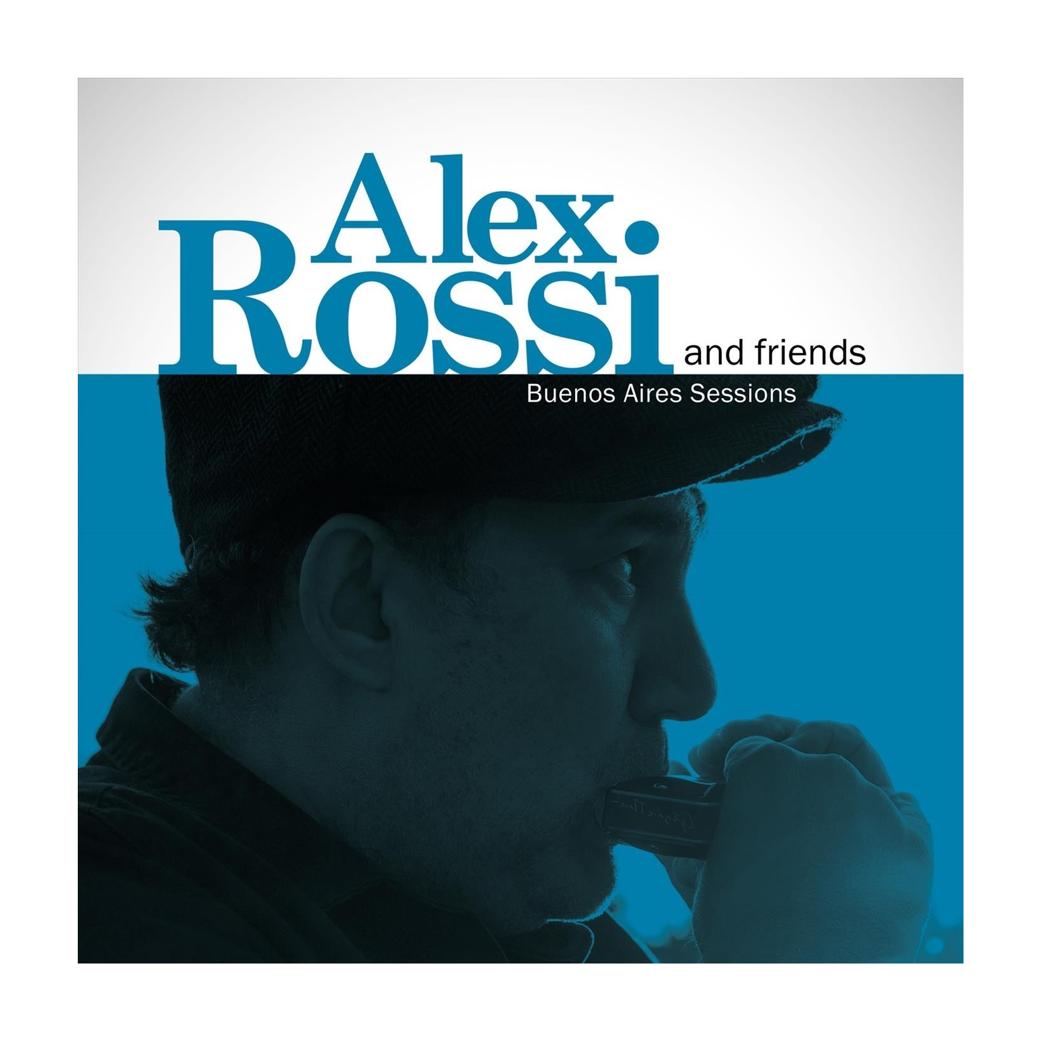 Alex Rossi & Friends - Buenos Aires Sessions