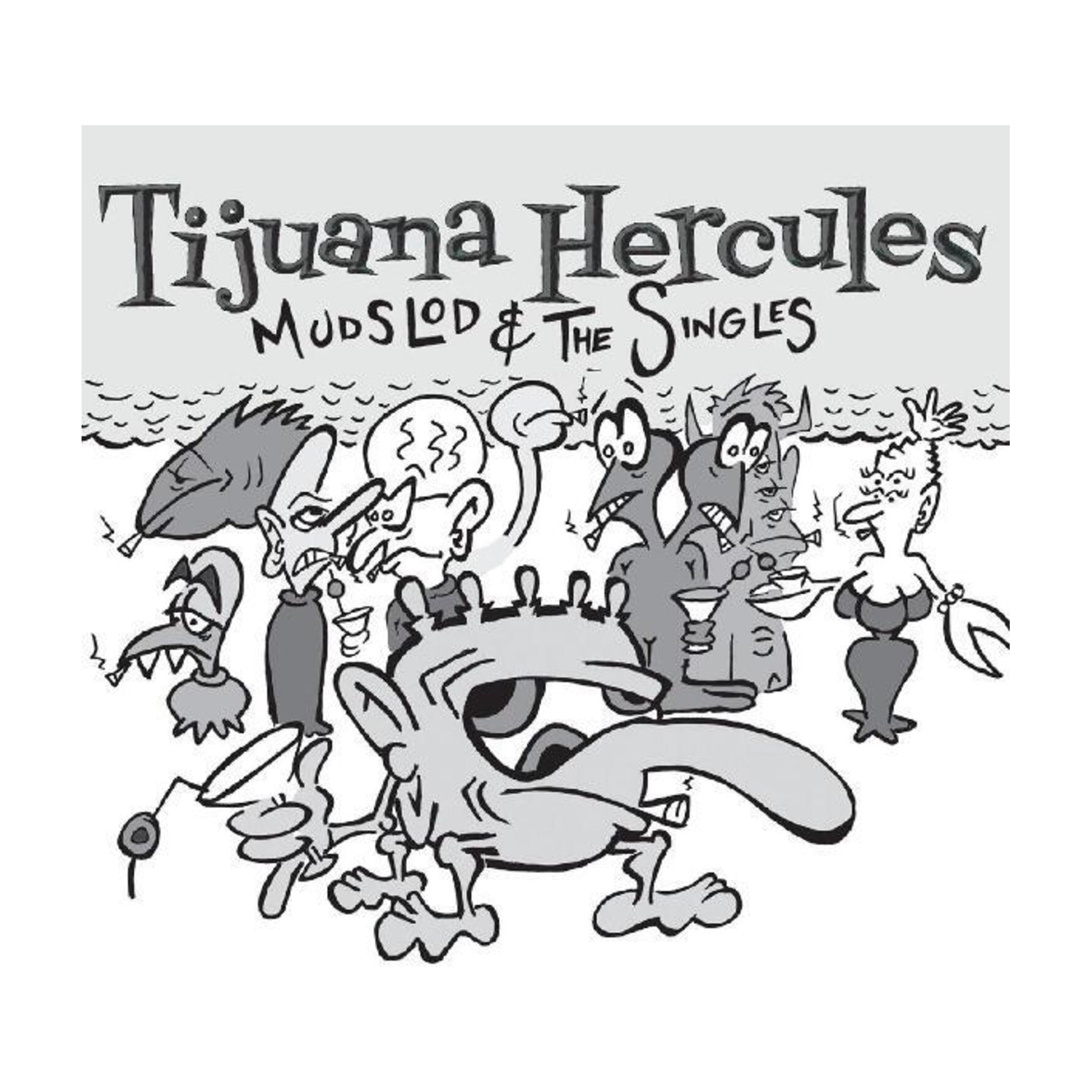 Tijuana Hercules - Mudslod And The Singles (White Vinyl)