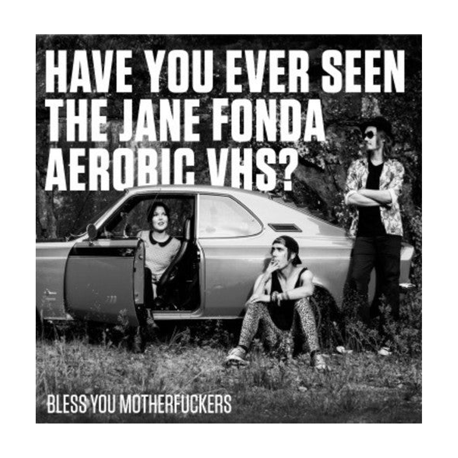Have You Ever Seen the Jane Fonda Aerobic Vhs? - Bless You Motherfuckers 2xLP