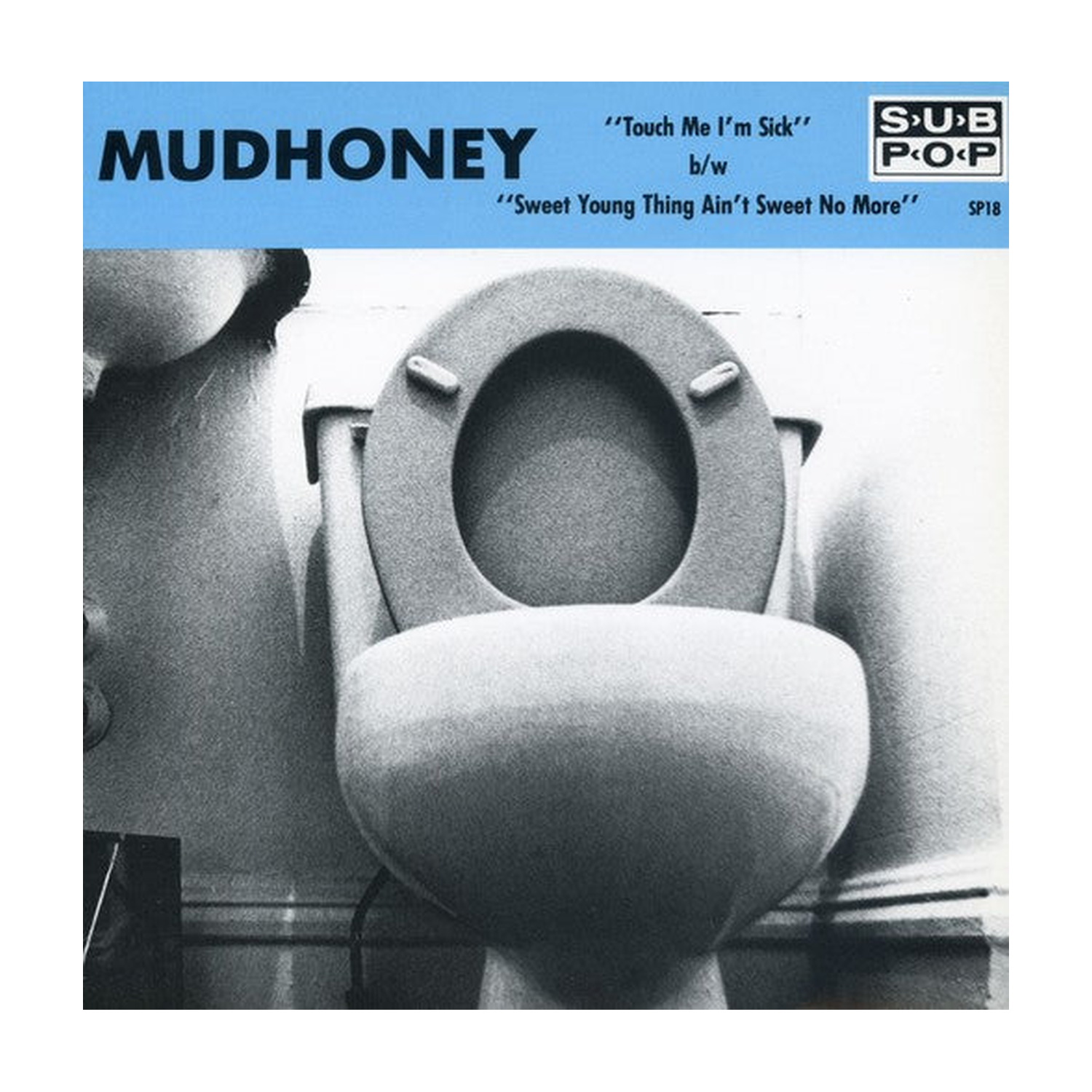 Mudhoney - Touch Me I'm Sick