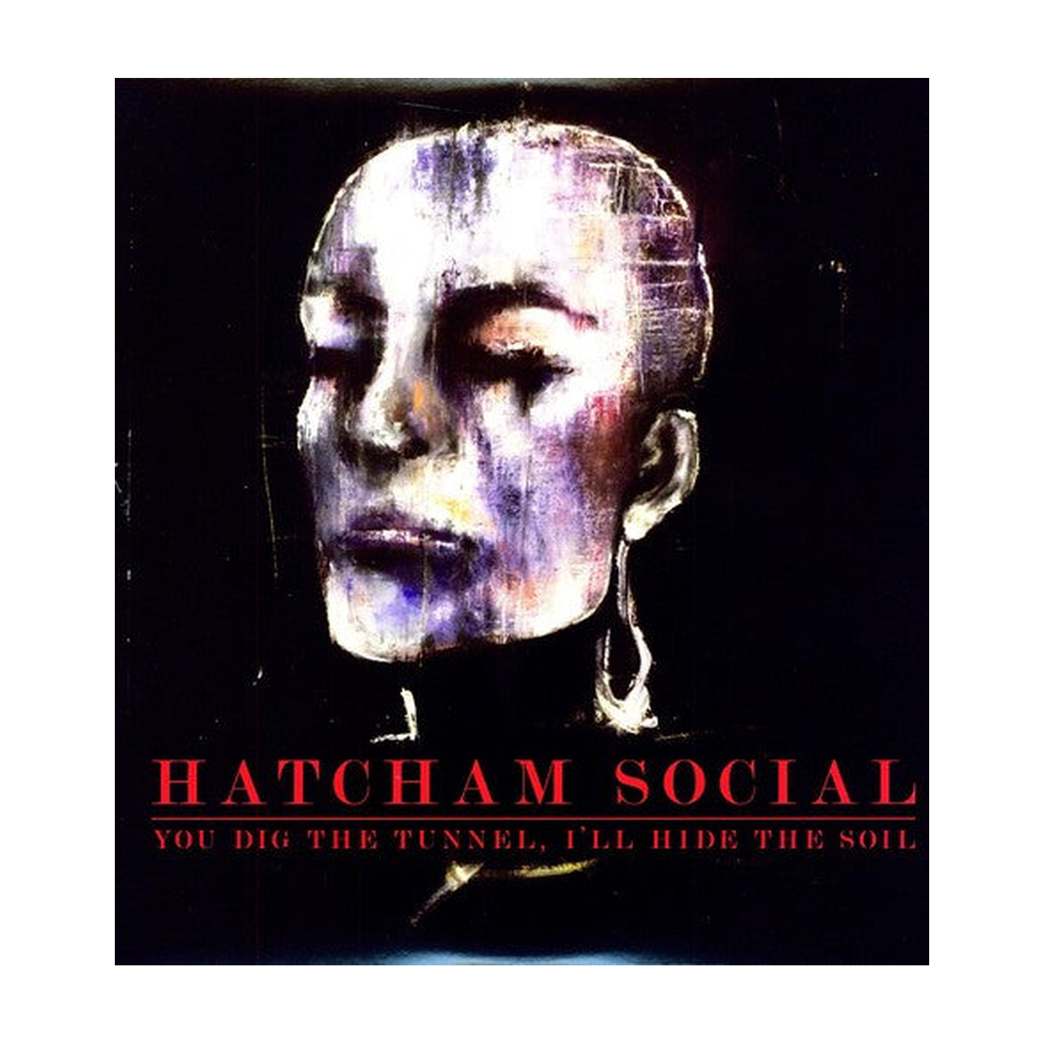 Hatcham Social - You Dig the Tunnel I'll Hide the Soil