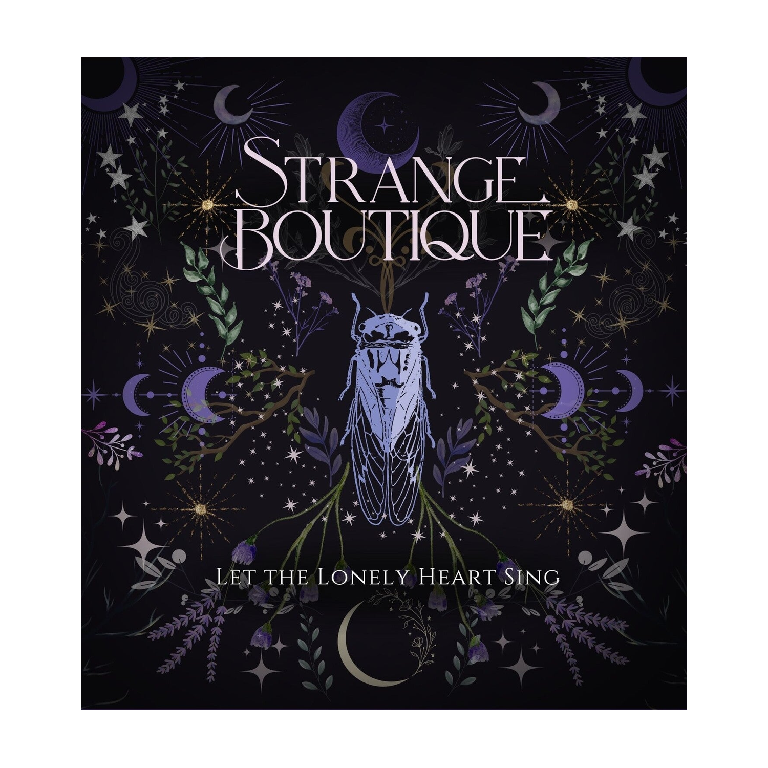 Strange Boutique - Let The Lonely Heart Sing (Limited Edition)
