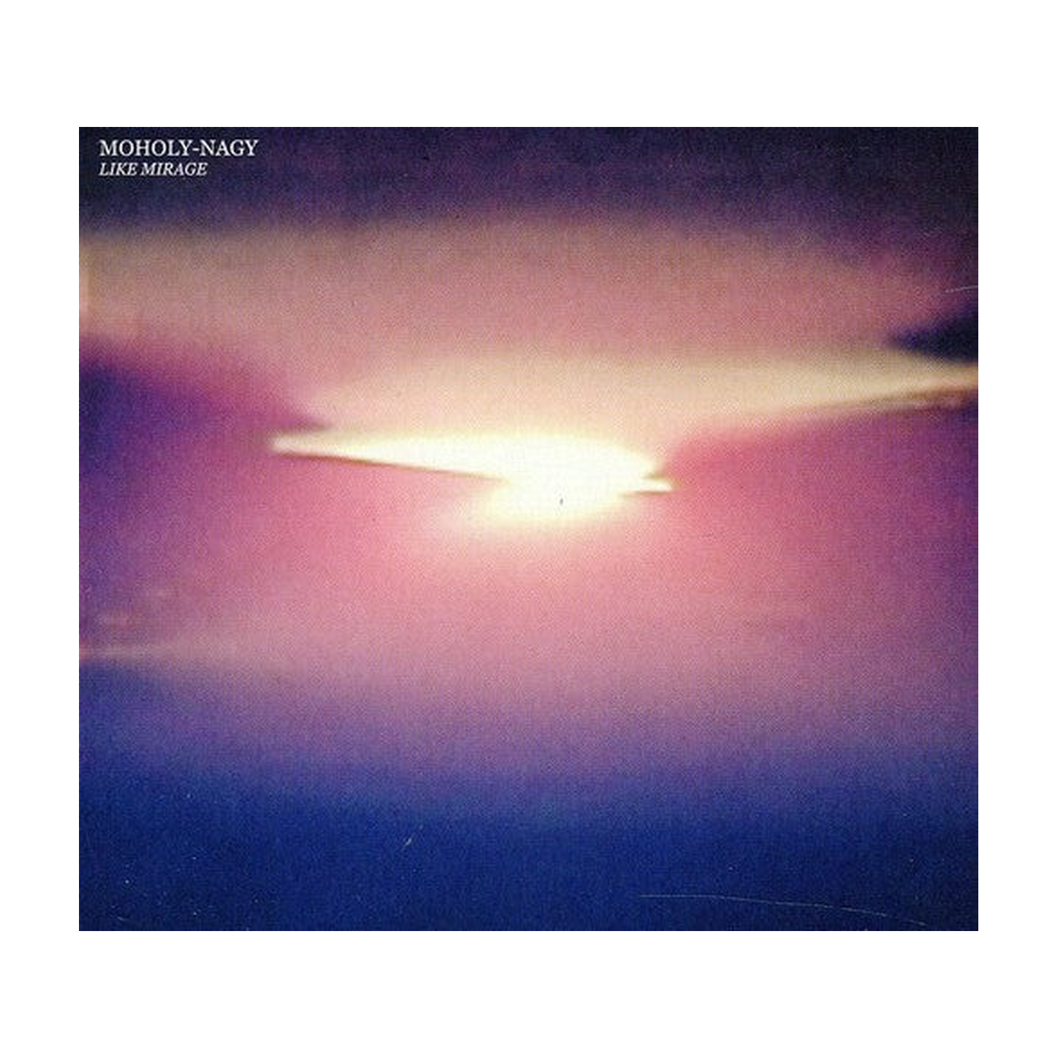 Moholy-Nagy - Like Mirage (CD)