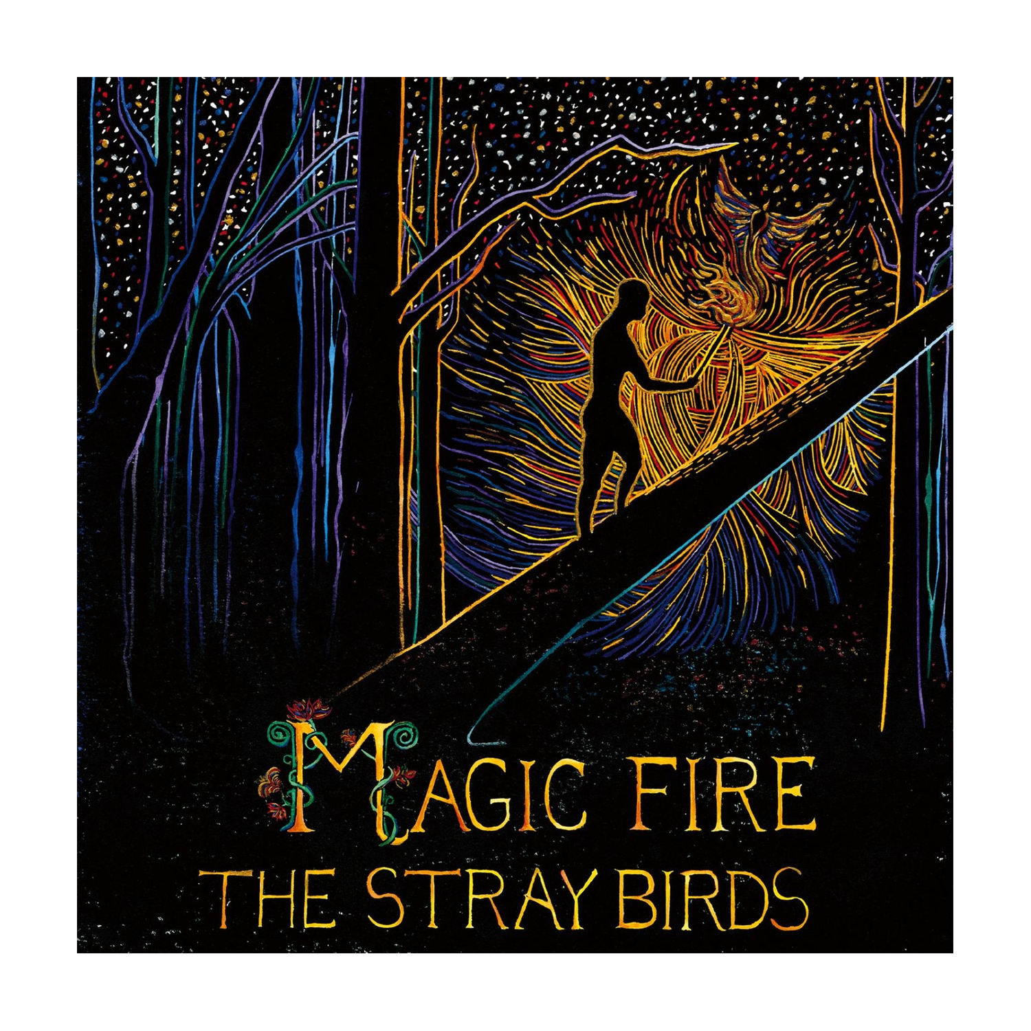 Stray Birds - Magic Fire