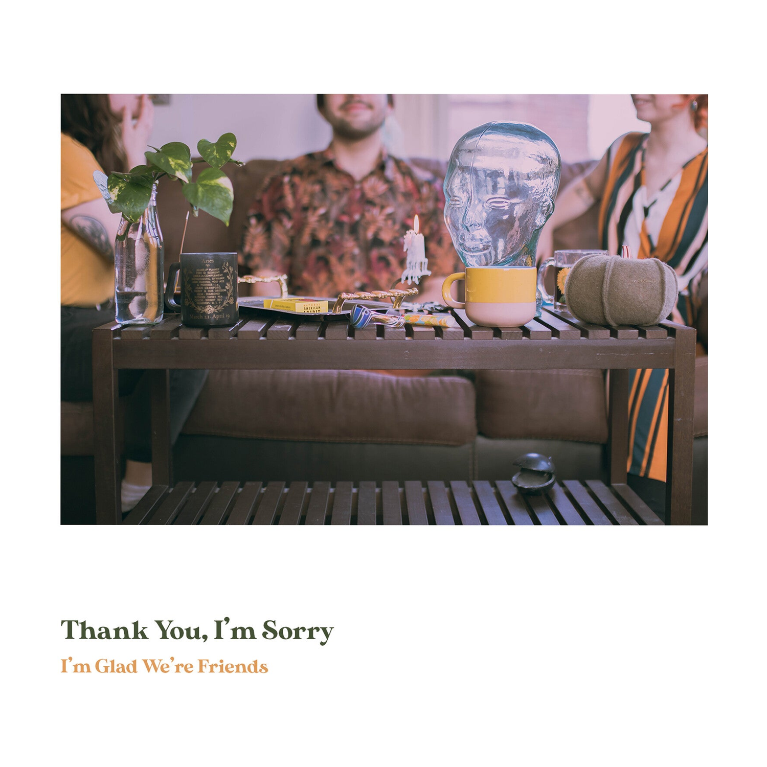 Thank You I'm Sorry - I'm Glad We're Friends (Olive In Gold Vinyl)