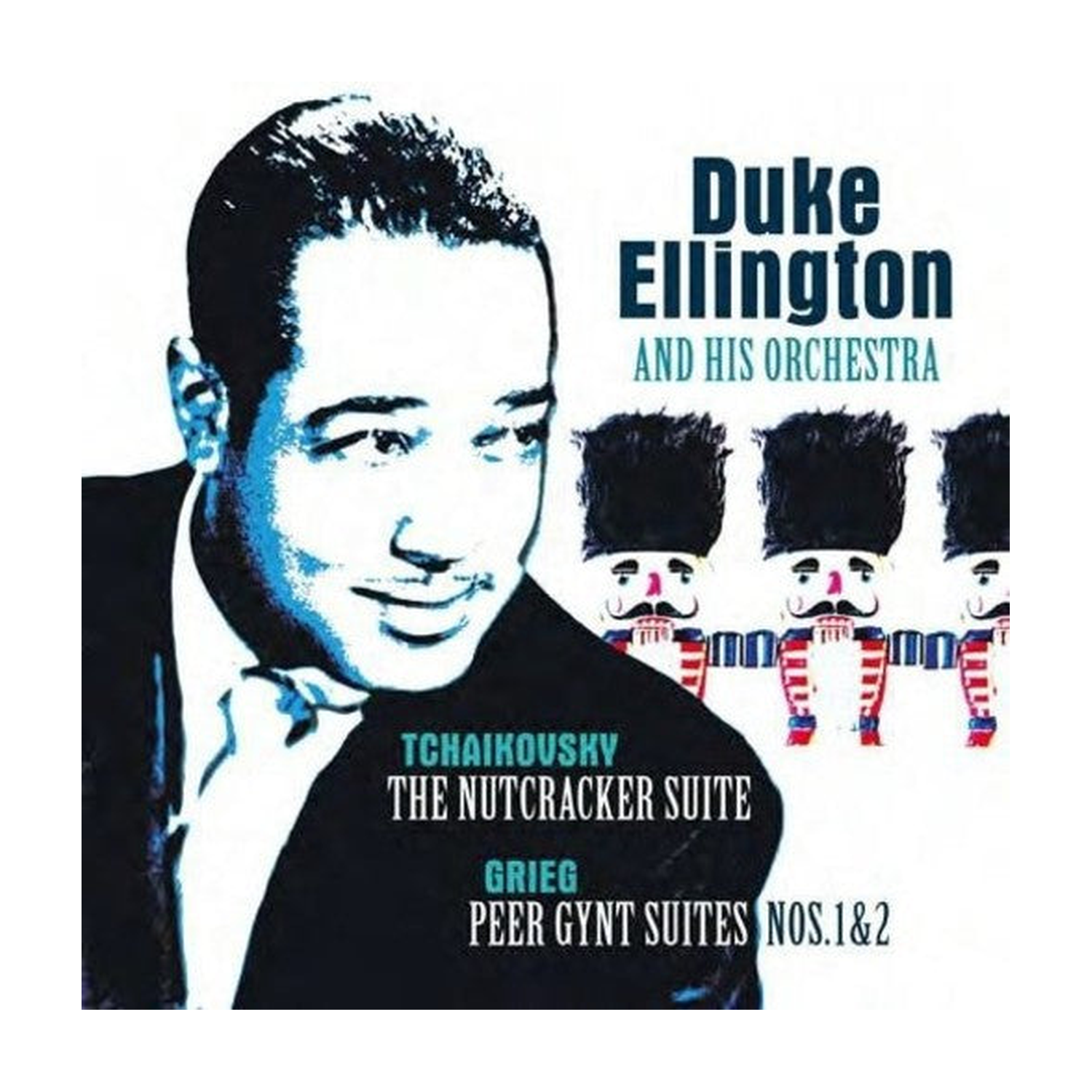 Duke Ellington & His Orchestra - Tchaikovsky: Nutcracker Suite / Grieg: Peer Gynt Suite