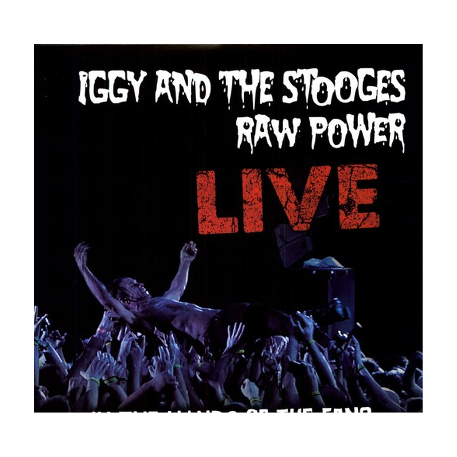 Iggy & Stooges - Raw Power: Live