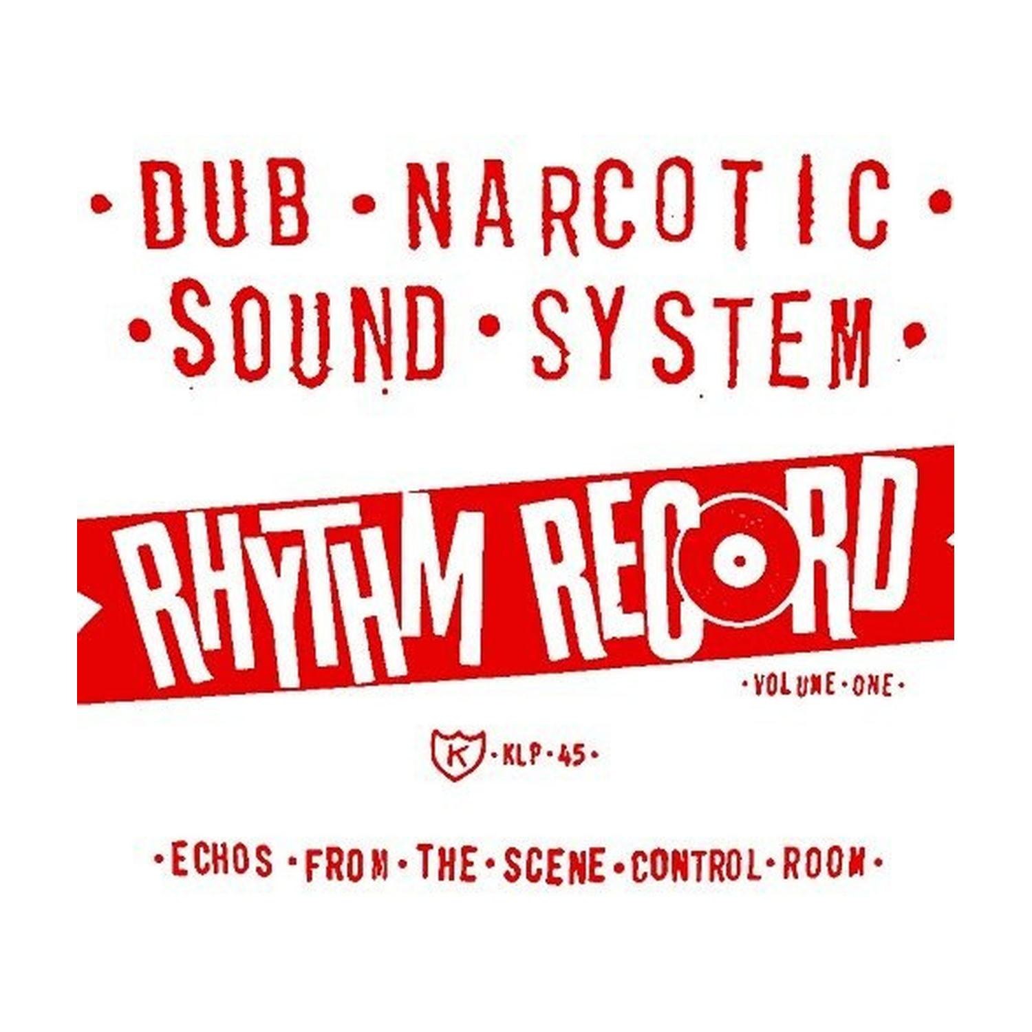 Dub Narcotic Sound System - Rhythm Record 1 - One Echoes From Scene Control