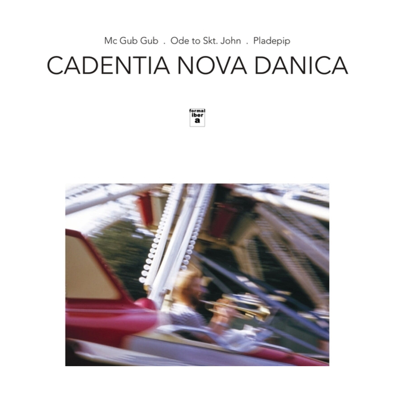 Cadentia Nova Danica - Mc Gub Gub/Ode To Skt John/Pladepip